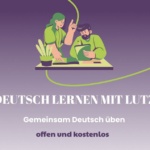 Deutsch mit Lutz - Der Nachhilfekurs für Anfänger*innen