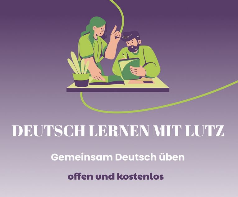 Deutsch mit Lutz - Der Nachhilfekurs für Anfänger*innen